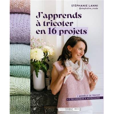 J'apprends à tricoter en 16 modèles