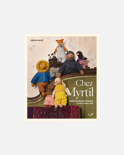 Précommande — Chez Myrtil : More Seamless Friends to Knit and Love — Cinthia Vallet & Laine Publishing (VO anglaise)