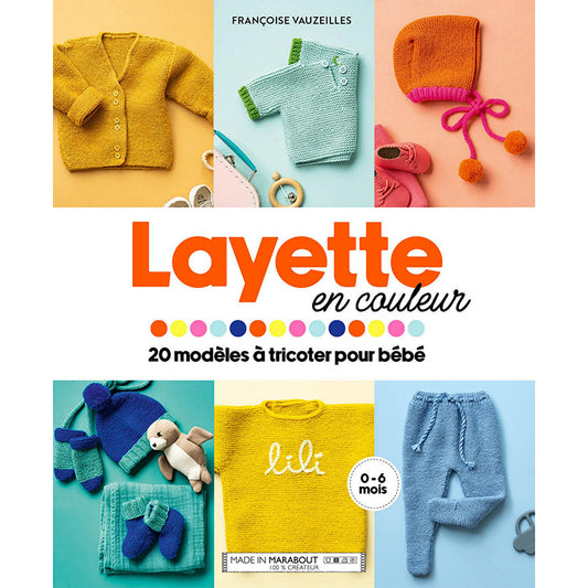 Layette en couleur - 20 modèles - Françoise Vauzeilles