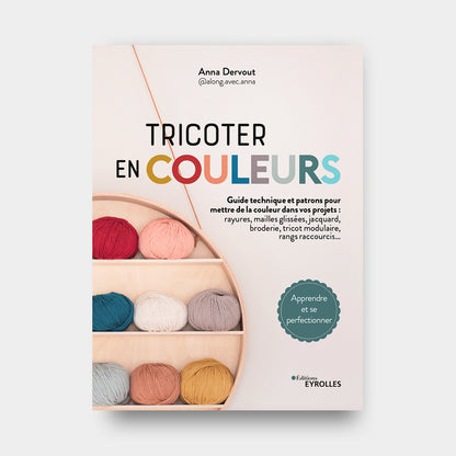 Tricoter en couleurs – Anna Dervout - Eyrolles